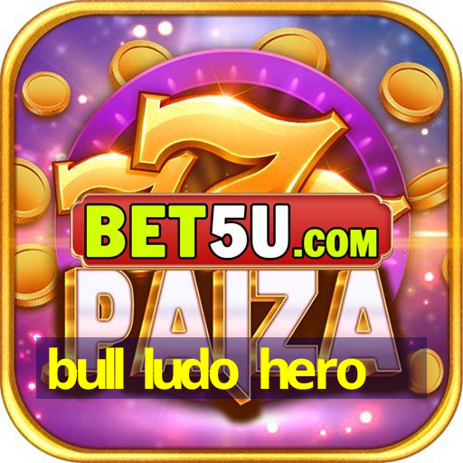 bull ludo hero