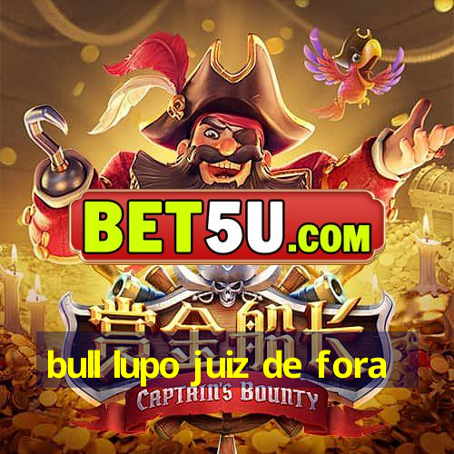 bull lupo juiz de fora