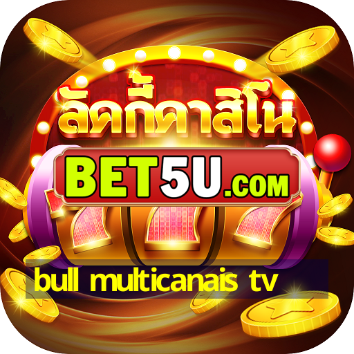 bull multicanais tv