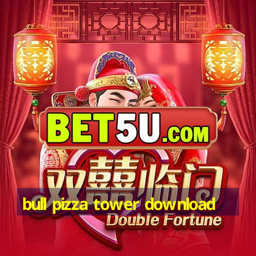 bull pizza tower download