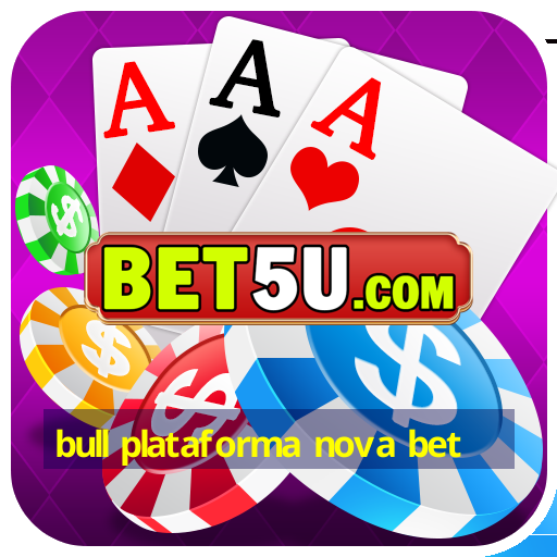 bull plataforma nova bet