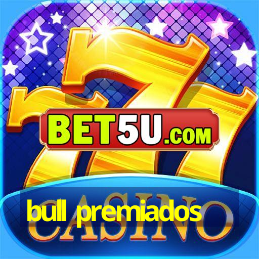 bull premiados