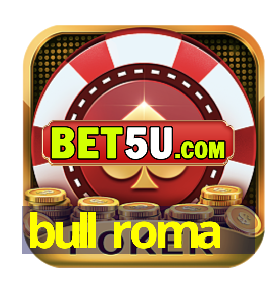 bull roma