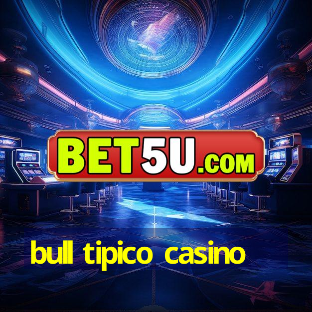 bull tipico casino