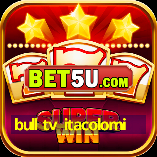 bull tv itacolomi