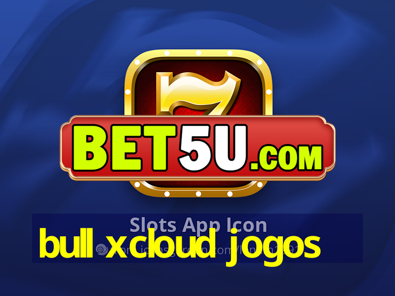 bull xcloud jogos