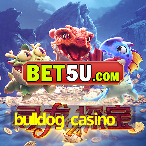 bulldog casino