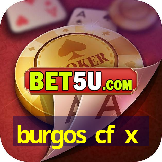 burgos cf x