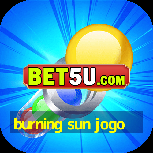 burning sun jogo