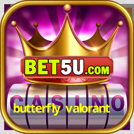 butterfly valorant