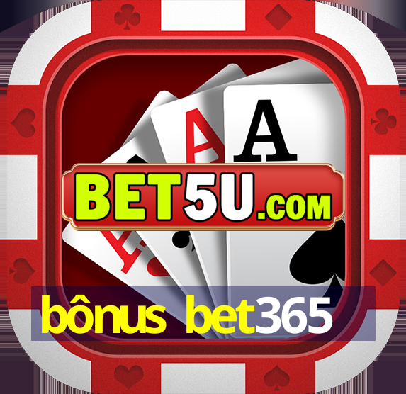 bônus bet365