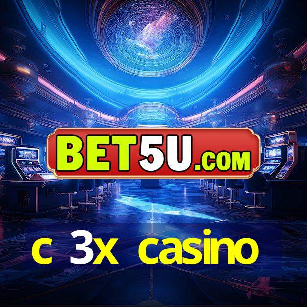 c 3x casino