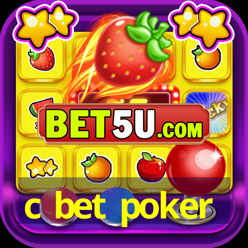 c bet poker