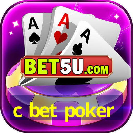 c bet poker