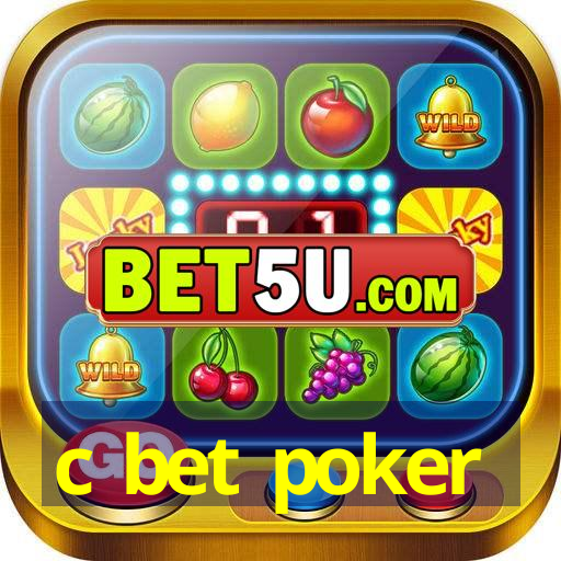 c bet poker