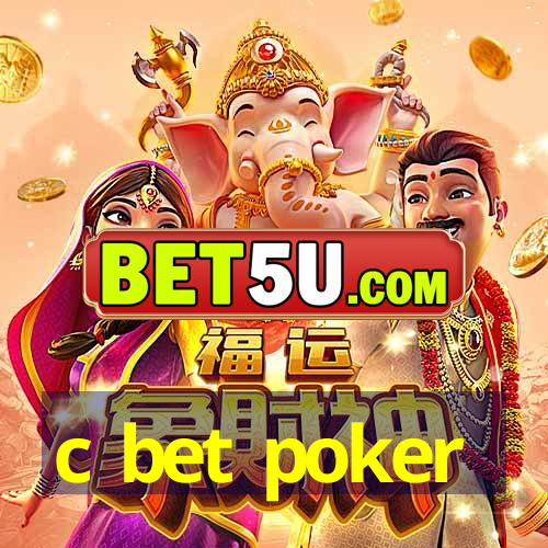 c bet poker