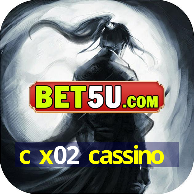 c x02 cassino