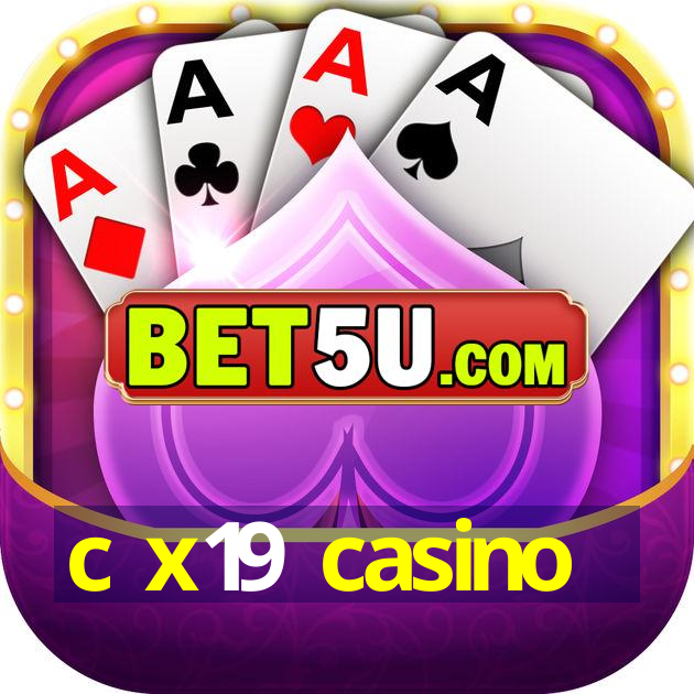 c x19 casino