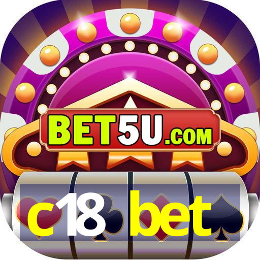 c18 bet