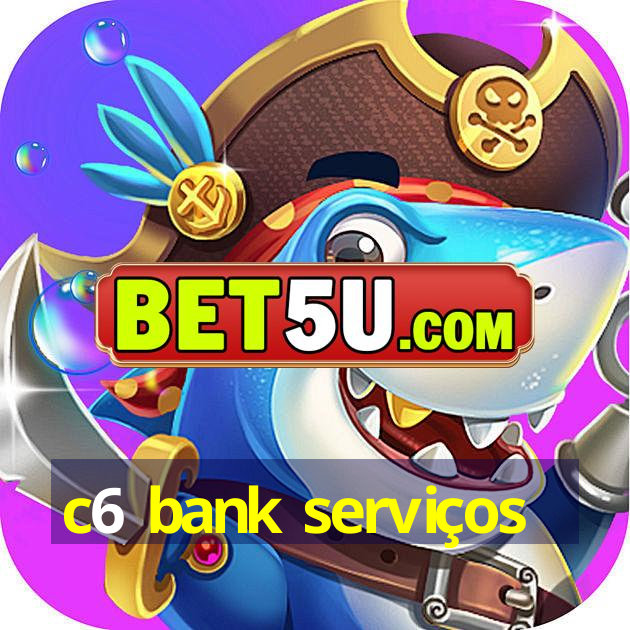 c6 bank serviços