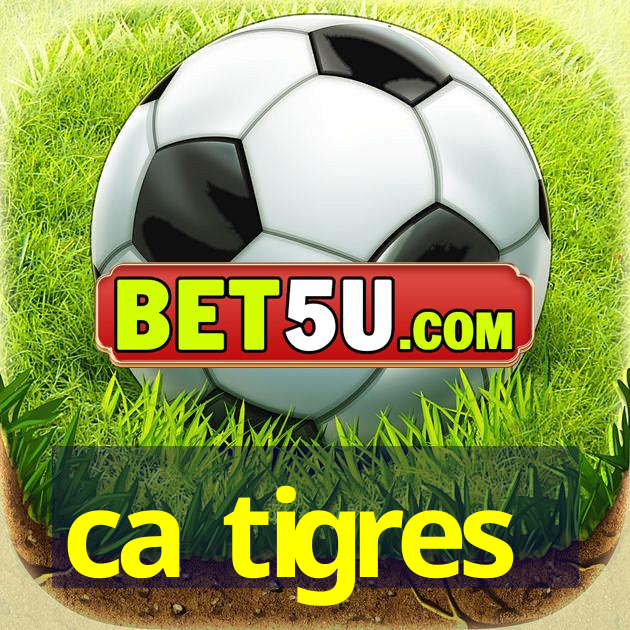 ca tigres