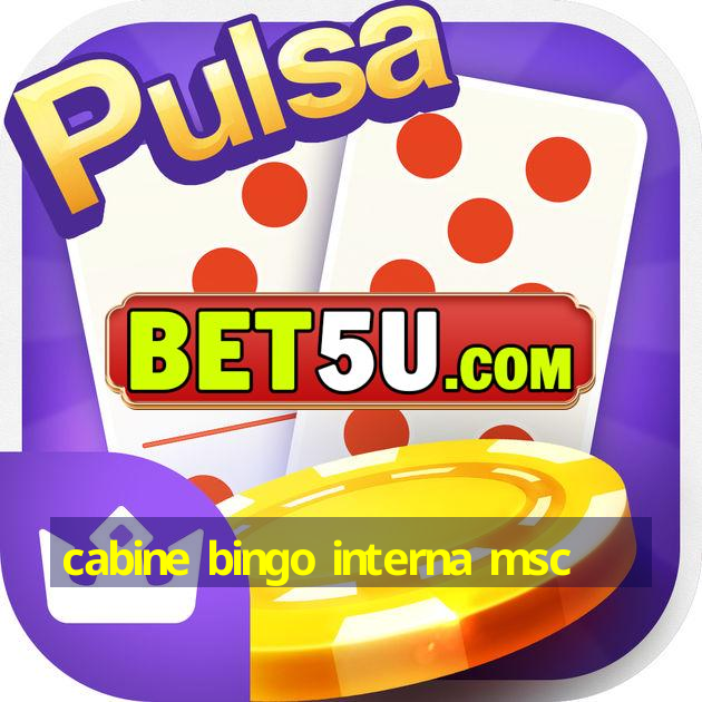 cabine bingo interna msc