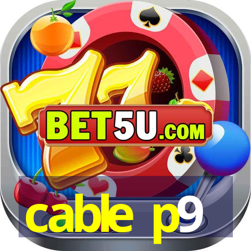 cable p9