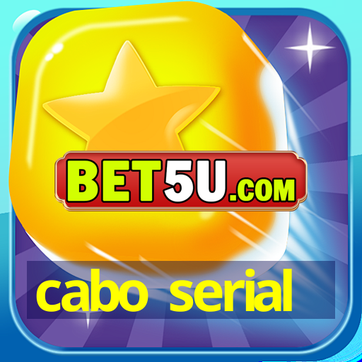 cabo serial