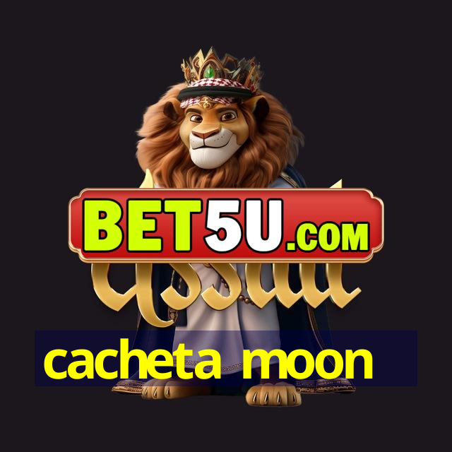 cacheta moon