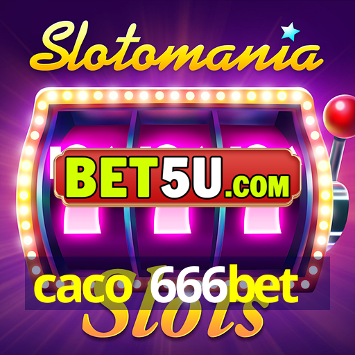 caco 666bet