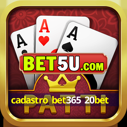 cadastro bet365 20bet