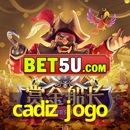 cadiz jogo