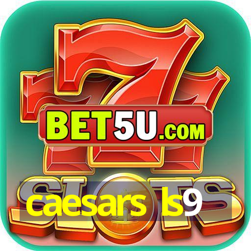 caesars ls9