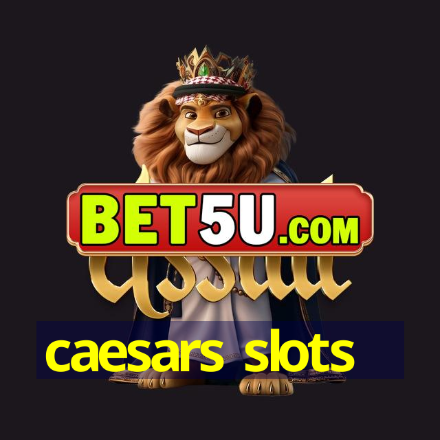 caesars slots