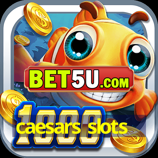 caesars slots