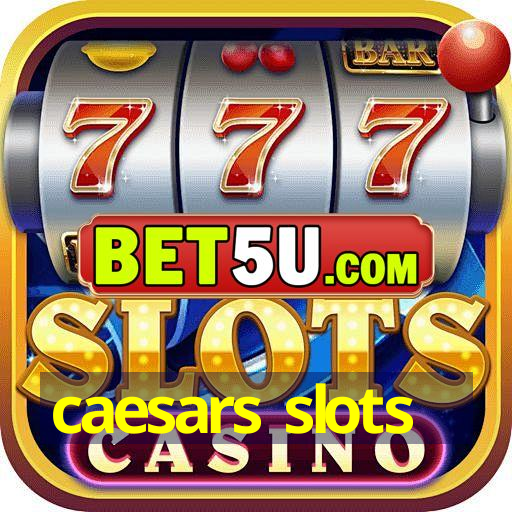 caesars slots