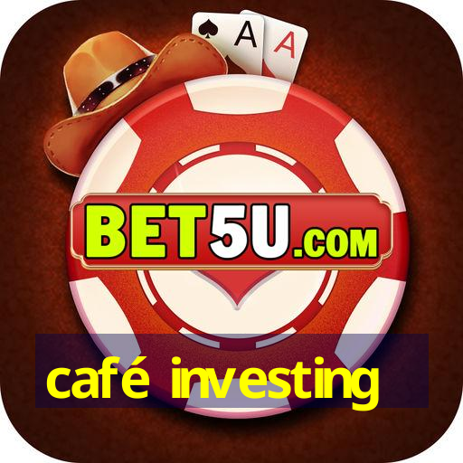 café investing