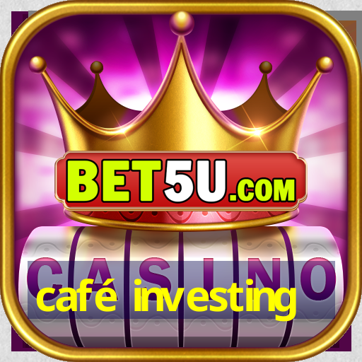 café investing