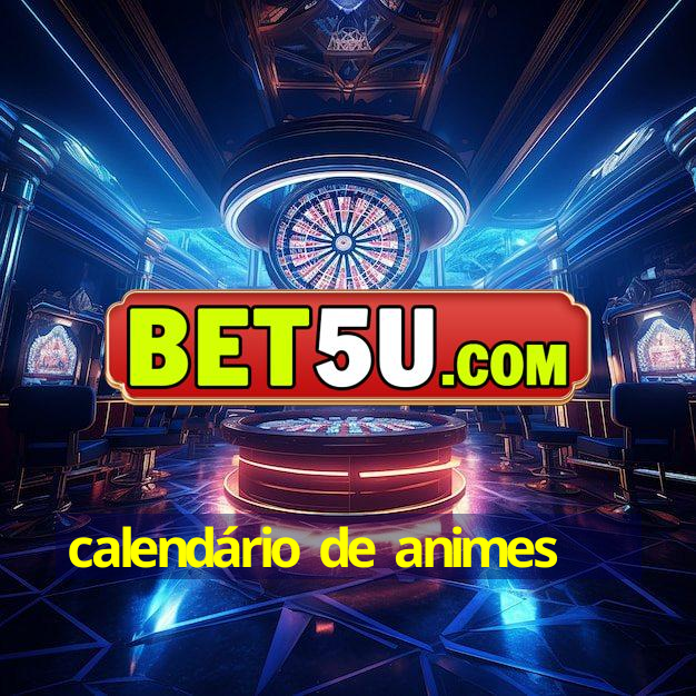 calendário de animes