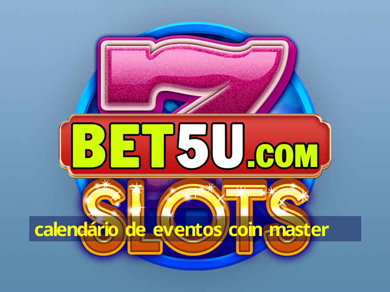 calendário de eventos coin master