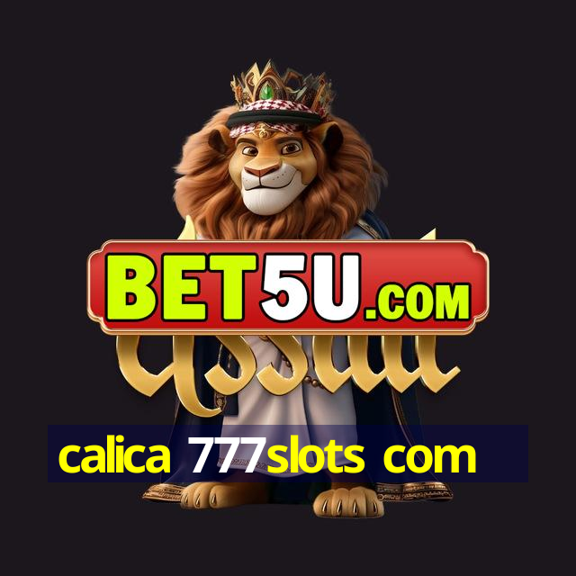 calica 777slots com