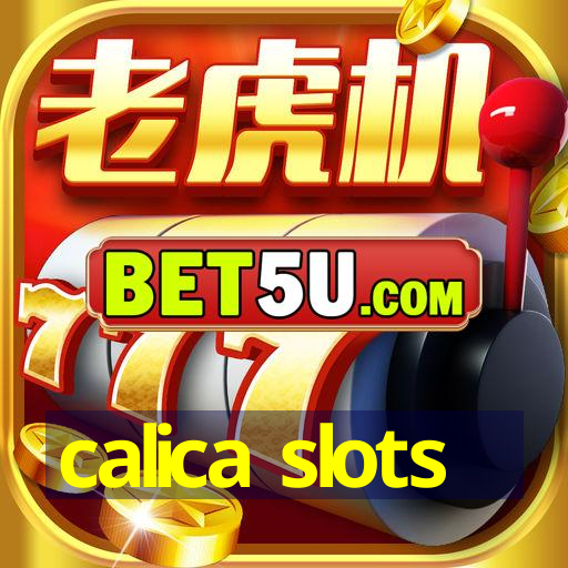 calica slots