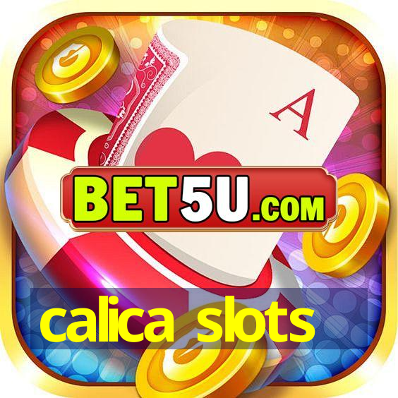 calica slots