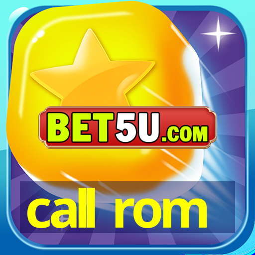 call rom