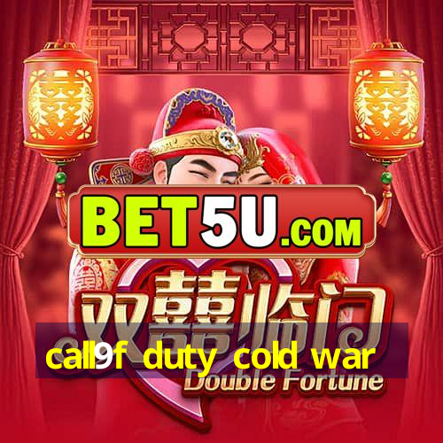 call9f duty cold war