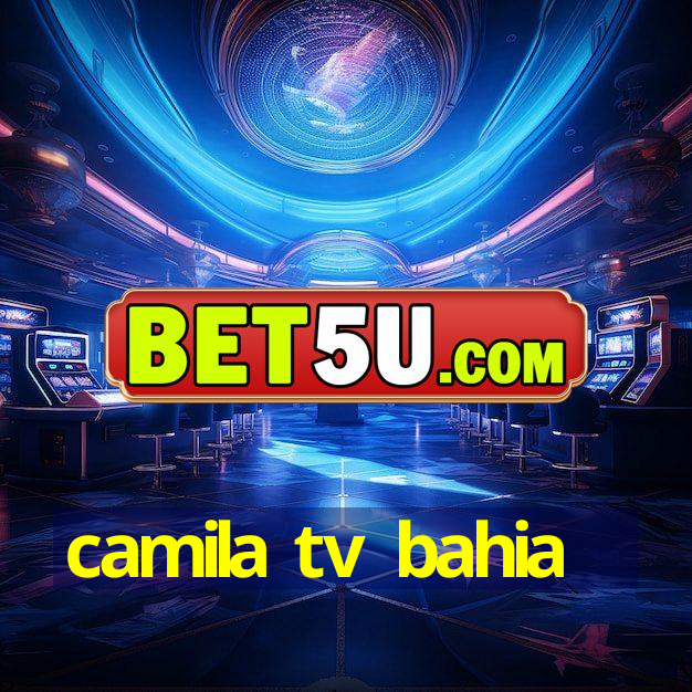 camila tv bahia