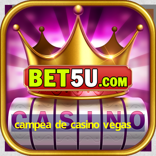 campea de casino vegas