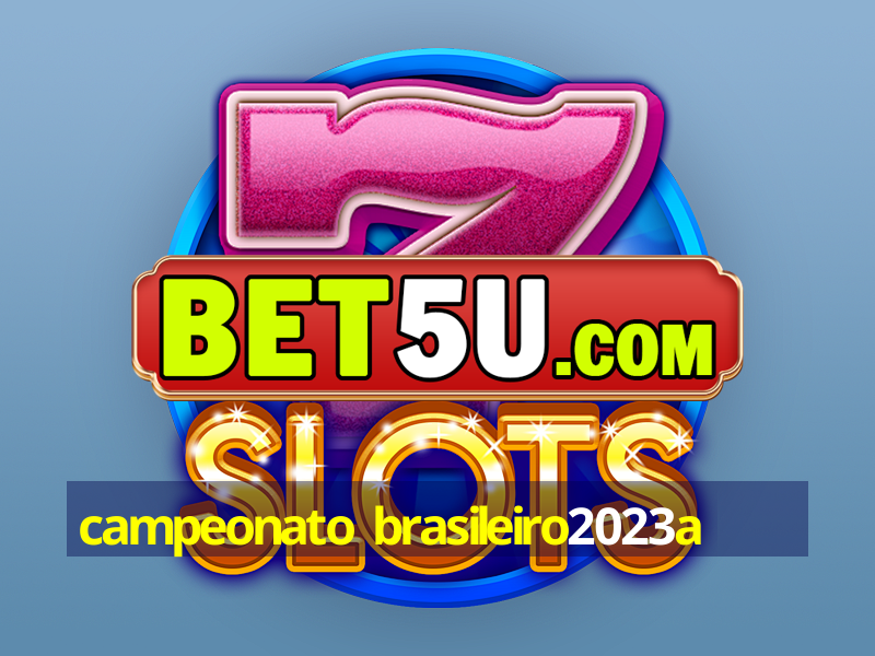 campeonato brasileiro2023a