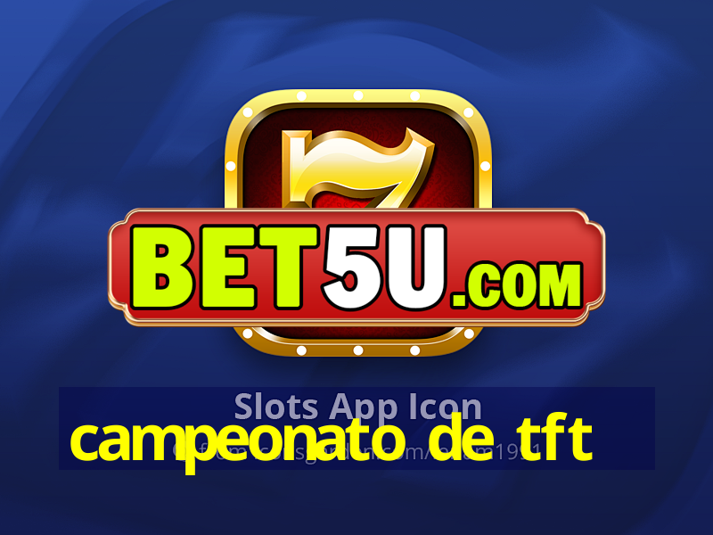 campeonato de tft