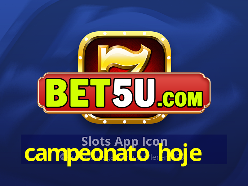 campeonato hoje